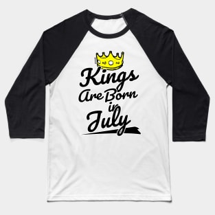 Kings are Born In July Baseball T-Shirt